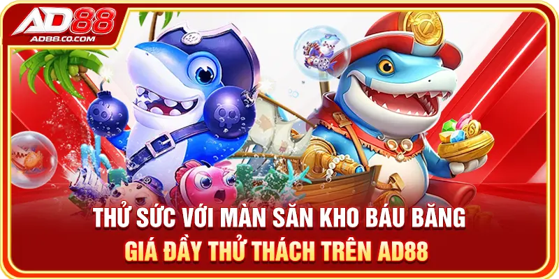 Đọc luật boss và kỹ năng trong game bắn cá AD88