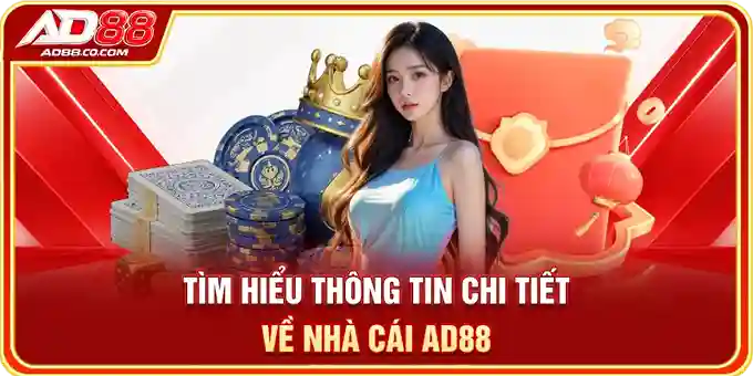 AD88 – Trang Chủ Chính Thức 2026 | Đăng Ký & Ưu Đãi 2 Tìm hiểu thông tin chi tiết về nhà cái AD88